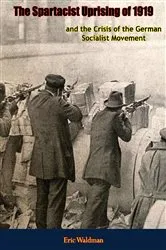 Book cover of The Spartacist Uprising of 1919 by Eric Waldman