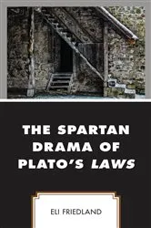 Book cover of The Spartan Drama of Plato’s Laws by Eli Friedland