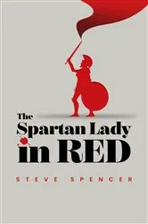 Book cover of The Spartan Lady in Red by Steve Spencer