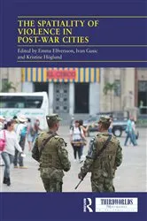 Book cover of The Spatiality of Violence in Post-war Cities by Emma Elfversson