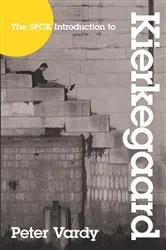 Book cover of The SPCK Introduction to Kierkegaard by Peter Vardy