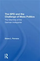 Book cover of The Spd And The Challenge Of Mass Politics by Diane L Parness