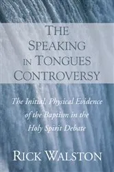 Book cover of The Speaking in Tongues Controversy by Rick Walston