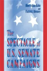 Book cover of The Spectacle of U.S. Senate Campaigns by Kim Fridkin Kahn