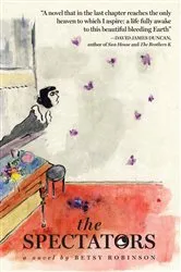 Book cover of The Spectators by Betsy Robinson
