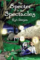 Book cover of The Specter in the Spectacles by Kyt Dotson