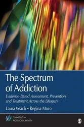 Book cover of The Spectrum of Addiction by Laura J. Veach