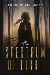 Book cover of The Spectrum of Light by Andrew Zellgert