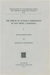 Book cover of The Speech of Yugoslav Immigrants in San Pedro, California by Unknown