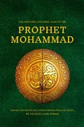 Book cover of The Speeches and Table-Talk of the Prophet Mohammad by Prophet Mohammad