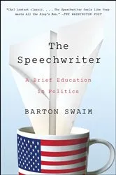 Book cover of The Speechwriter by Barton Swaim