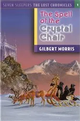 Book cover of The Spell of the Crystal Chair by Gilbert Morris