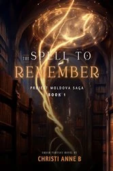 Book cover of The Spell to Remember by Christi Anne B