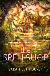 Book cover of The Spellshop by Sarah Beth Durst