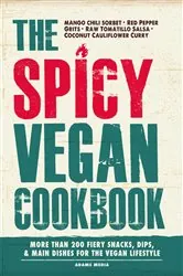 Book cover of The Spicy Vegan Cookbook by Adams Media
