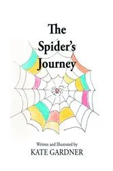 Book cover of The Spider's Journey by Kate Gardner