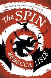 Book cover of The Spin by Rebecca Lisle