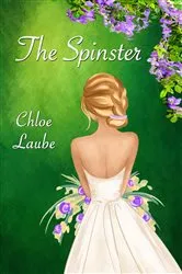 Book cover of The Spinster by Chloe Laube