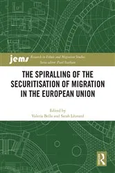 Book cover of The Spiralling of the Securitisation of Migration in the European Union by Valeria Bello
