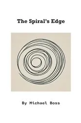 Book cover of The Spiral's Edge by Michael Boss