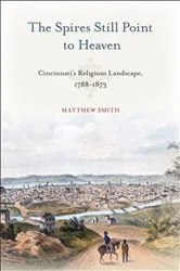 Book cover of The Spires Still Point to Heaven by Matthew Smith