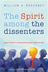 Book cover of The Spirit among the dissenters by William H. Brackney