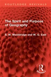 Book cover of The Spirit and Purpose of Geography by S. W. Wooldridge