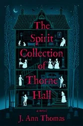 Book cover of The Spirit Collection of Thorne Hall by J. Ann Thomas
