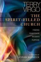 Book cover of The Spirit-Filled Church by Terry Virgo