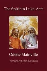 Book cover of The Spirit in Luke-Acts by Odette Mainville