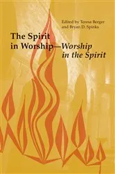 Book cover of The Spirit in Worship-Worship in the Spirit by Teresa Berger