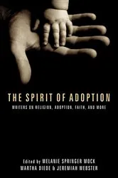 Book cover of The Spirit of Adoption by Melanie Springer Mock