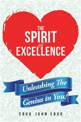 Book cover of The Spirit of Excellence by Ebuk John Ebuk