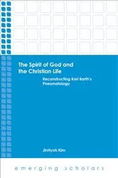 Book cover of The Spirit of God and the Christian Life by JinHyok Kim
