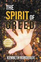 Book cover of The Spirit of Greed by Kenneth Bordeaux