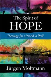 Book cover of The Spirit of Hope by Jürgen Moltmann