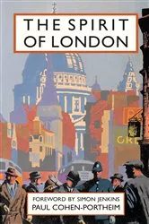 Book cover of The Spirit of London by Paul Cohen-Portheim