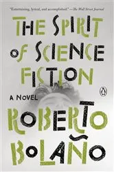 Book cover of The Spirit of Science Fiction by Roberto Bolaño