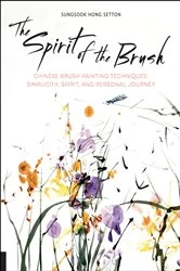 Book cover of The Spirit of the Brush by Sungsook Hong Setton