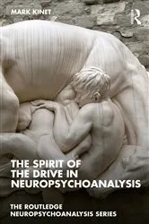 Book cover of The Spirit of the Drive in Neuropsychoanalysis by Mark Kinet