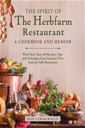 Book cover of The Spirit of The Herbfarm Restaurant by Ron Zimmerman