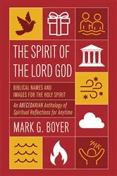 Book cover of The Spirit of the Lord God by Mark G. Boyer