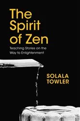 Book cover of The Spirit of Zen by Solala Towler