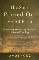 Book cover of The Spirit Poured Out on All Flesh by Amos Yong