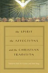 Book cover of The Spirit, the Affections, and the Christian Tradition by Dale M. Coulter