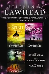 Book cover of The Spirit Well, The Shadow Lamp, and The Fatal Tree by Stephen Lawhead