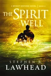 Book cover of The Spirit Well by Stephen Lawhead