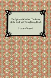 Book cover of The Spiritual Combat, The Peace of the Soul, and Thoughts on Death by Lorenzo Scupoli