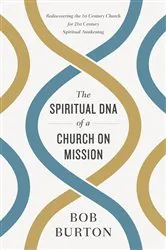 Book cover of The Spiritual DNA of a Church on Mission by Bob Burton