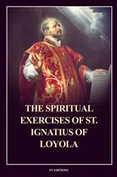 Book cover of The Spiritual Exercises of St. Ignatius of Loyola by Saint Ignatius of Loyola